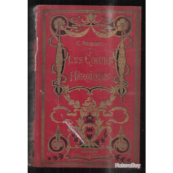 les coeurs h�roiques de gustave derennes , guerre de 1870 - r�volution-empire, romans patriotiques