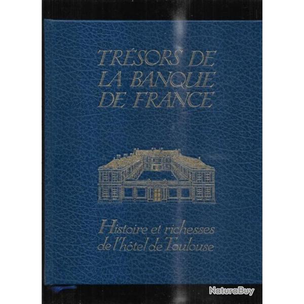 histoire et richesses de l'hotel de toulouse tr�sors de la banque de france raymond penaud
