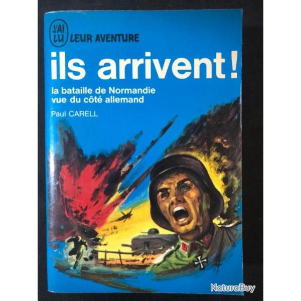 Livre Ils arrivent ! La bataille de Normandie vue du ct allemand de Paul Carell
