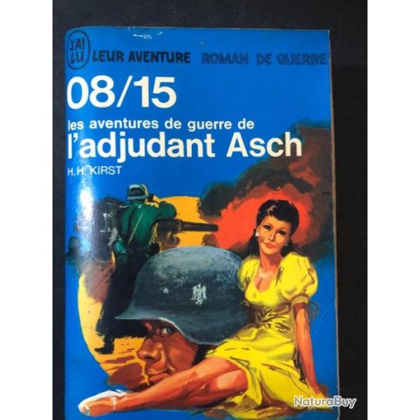 Livre 08/15 Les aventures de guerre de l'adjudant Asch de H.H. Kirst