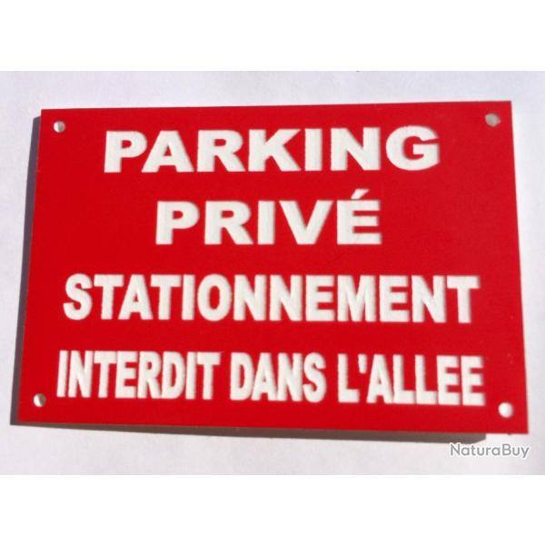 Pancarte "PARKING PRIV� STATIONNEMENT INTERDIT DANS L'ALLEE" format 150 x 200 mm fond ROUGE