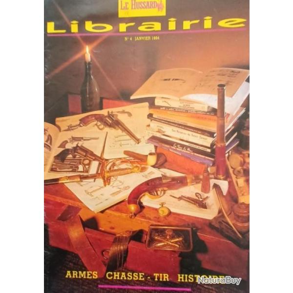 CATALOGUE LIBRAIRIE HUSSARD N�4 1994 ARME CHASSE TIR HISTOIRE MUNITION UNIFORME BLANCHE FEU etc....