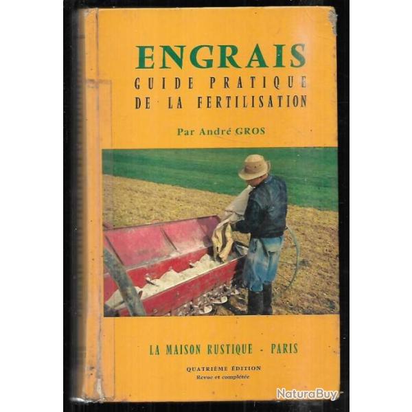engrais guide pratique de la fertilisation par andr� gros