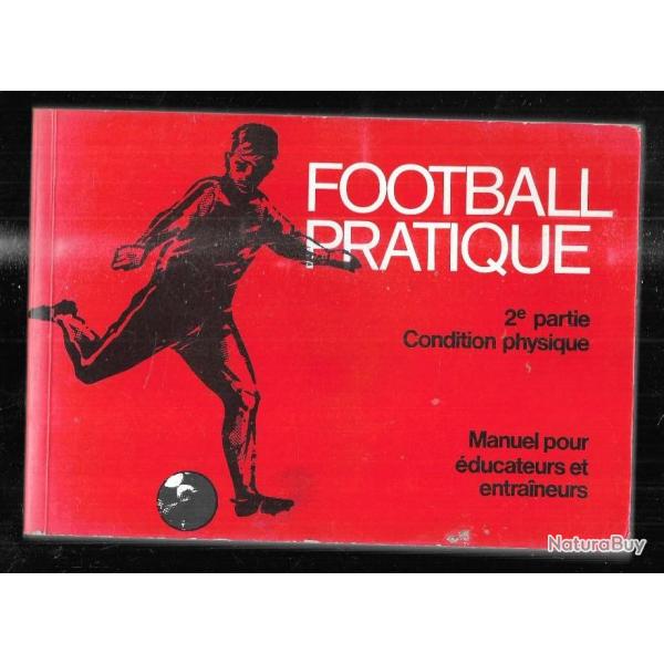 football pratique 2e partie condition physique manuel pour ducateurs et entraineurs