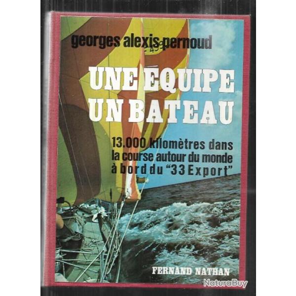 une �quipe un bateau 13000 kilom�tres dans la course autour du monde � bord du 33 export pernoud