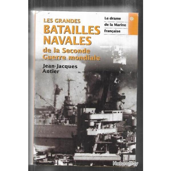 les grandes batailles navales de la seconde guerre mondiale tome 1 jean-jacques antier marine fran�a