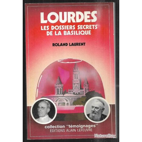 lourdes les documents secrets de la basilique de roland laurent