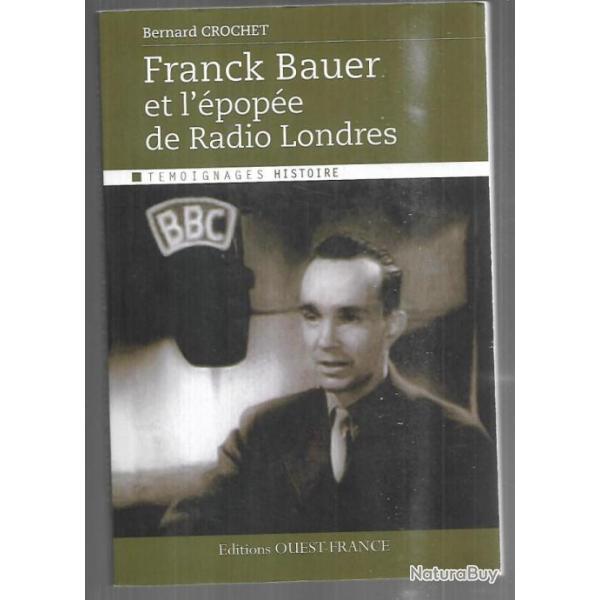 franck bauer et l'�pop�e de radio londres de bernard crochet , t�moignages , bbc
