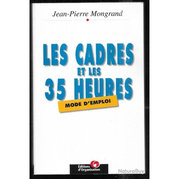 les cadres et les 35 heures mode d'emploi de jean-pierre mongrand