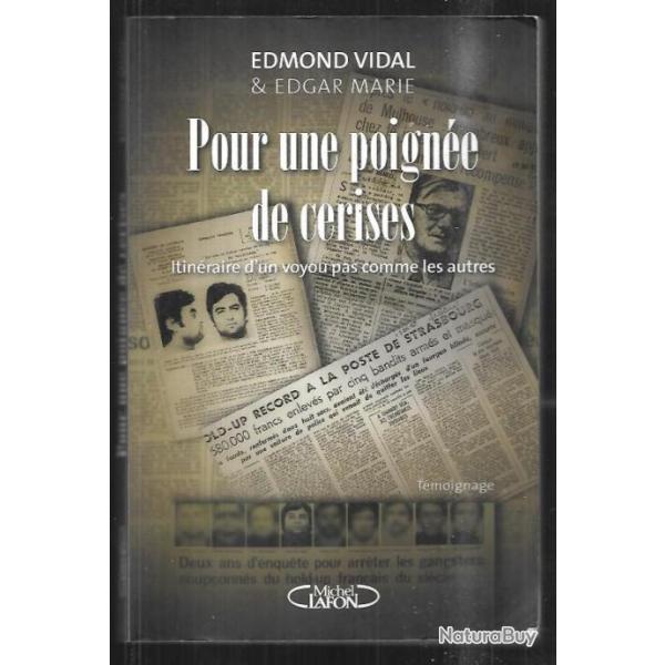 pour une poign�e de cerises d'edmond vidal et edgar marie , itin�raire d'un voyou pas comme les autr