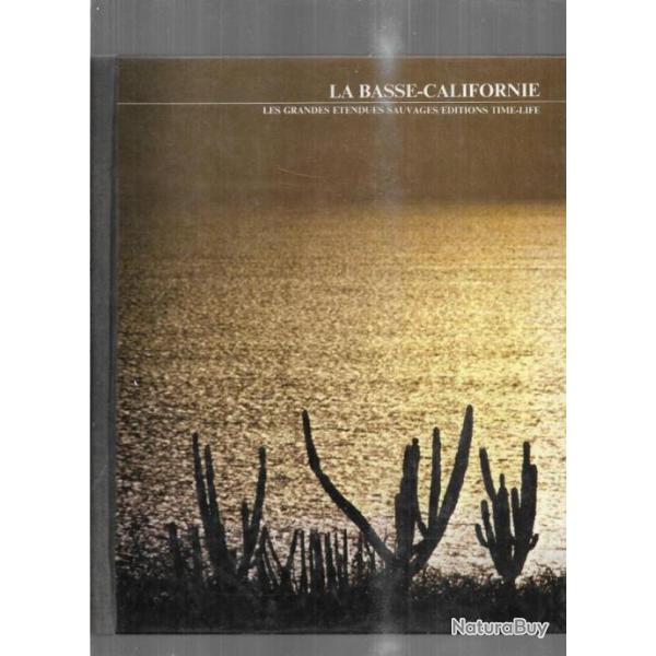la basse californie de william weber johnson -maisel jay  les grandes �tendues sauvages time life