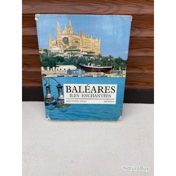 Livre Bal�ares iles enchant�es de J.L Colas ( histoire )