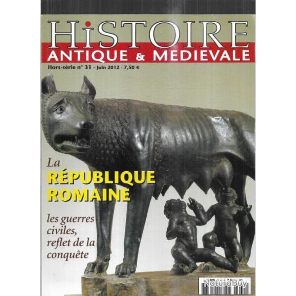 histoire antique et m�di�vale hors s�rie 31 la r�publique romaine , les guerres civiles ,