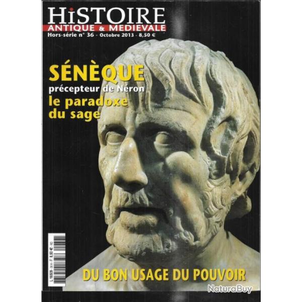 histoire antique et m�di�vale hors s�rie 36 s�n�que pr�cepteur de n�ron le paradoxe du sage