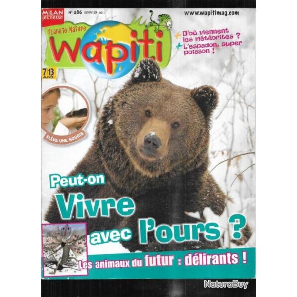 wapiti 286 janvier 2011, 7-12 ans , vivre avec l'ours, lascaux, espadon, m�t�orites, �l�ve une souri