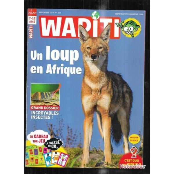 wapiti 356 novembre 2016, 7-12 ans ,loup en afrique, incroyable insectes, les virus, chevechette