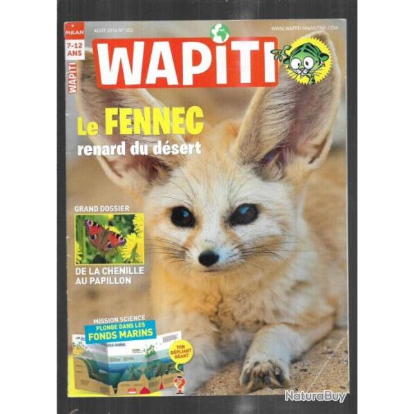 wapiti 353 aout 2016, 7-12 ans , fennec, de la chenille au papillon, fonds marins, bouquetins,