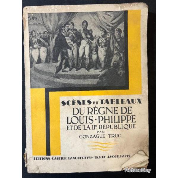 Livre Scnes et Tableaux du rgne de Louis Philippe et de la IIme Rpublique par Gonzague Truc