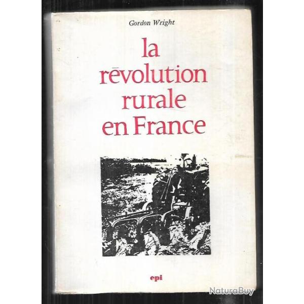 La R�volution rurale en France Histoire politique de la paysannerie au XXe si�cle
