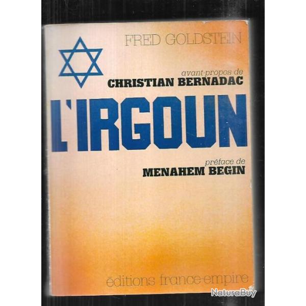 l'irgoun de fred goldstein pr�face de menahem begin