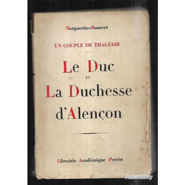 le duc et la duchesse d'alen�on. un couple de trag�die de marguerite bourcey