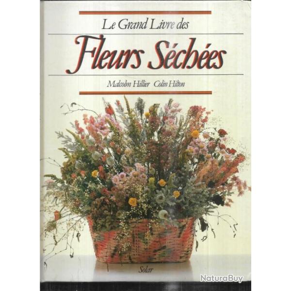 le grand livre des fleurs s�ch�es de malcolm hillier  et colin hilton