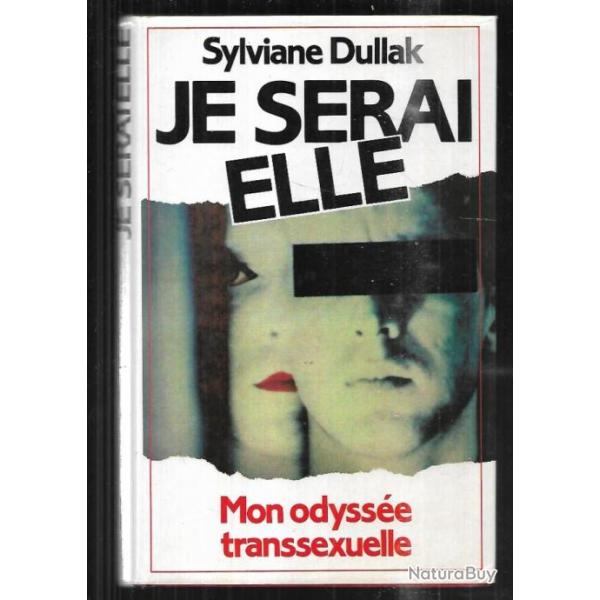je serai elle mon odysse transsexuelle de sylviane dullak