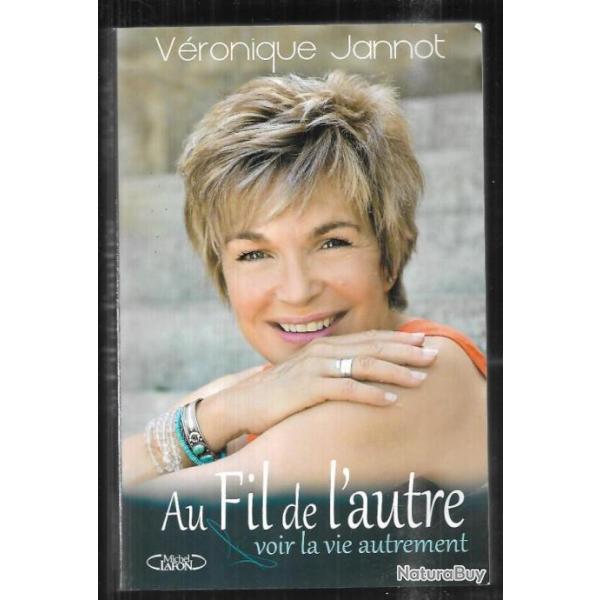 au fil de l'autre voir la vie autrement de vronique jannot