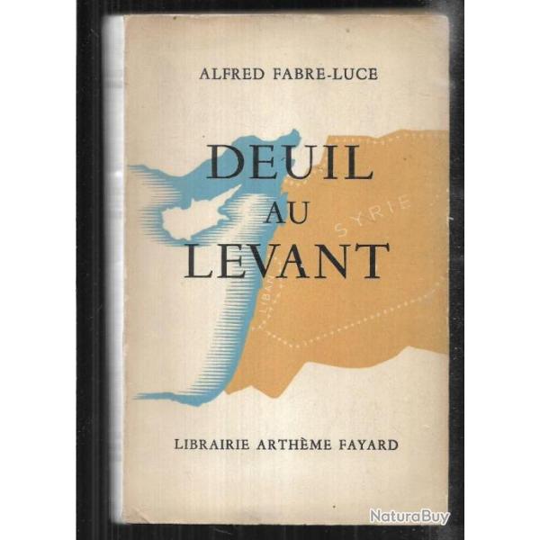 Deuil au levant d'alfred fabre-luce guerre syrie. mandat fran�ais