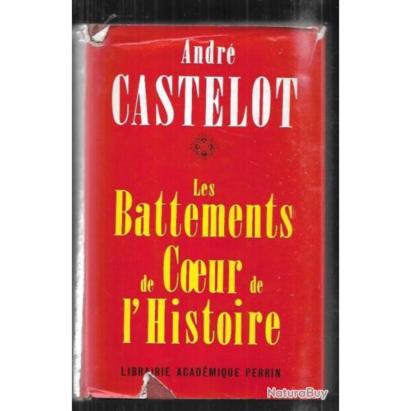 les battements de coeur de l'histoire d'andr� castelot , ancien r�gime , empire ,monde et france