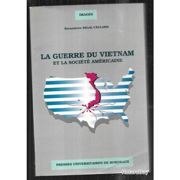 la guerre du vietnam et la soci�t� am�ricaine de bernadette rigal cellard