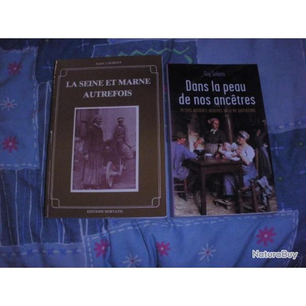 DANS LA PEAU DE NOS ANCETRES + LA SEINE ET MARNE AUTREFOIS