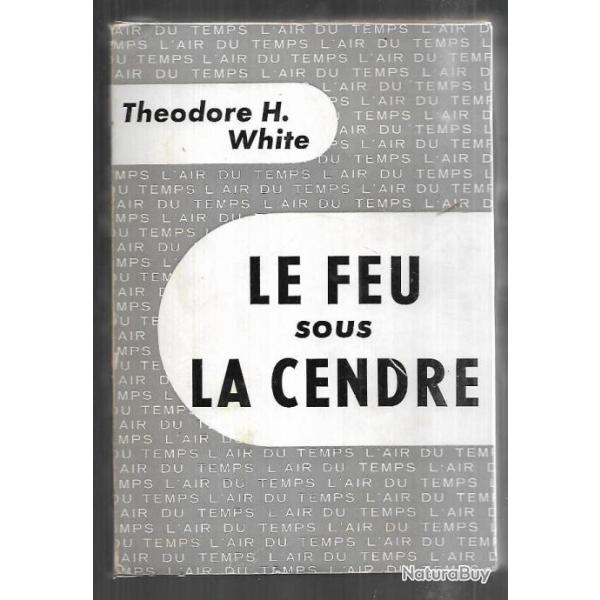 le feu sous la cendre de th�odore h.white s�rie l'air du temps