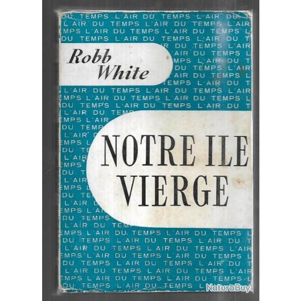 notre ile vierge de robb white s�rie l'air du temps , antilles