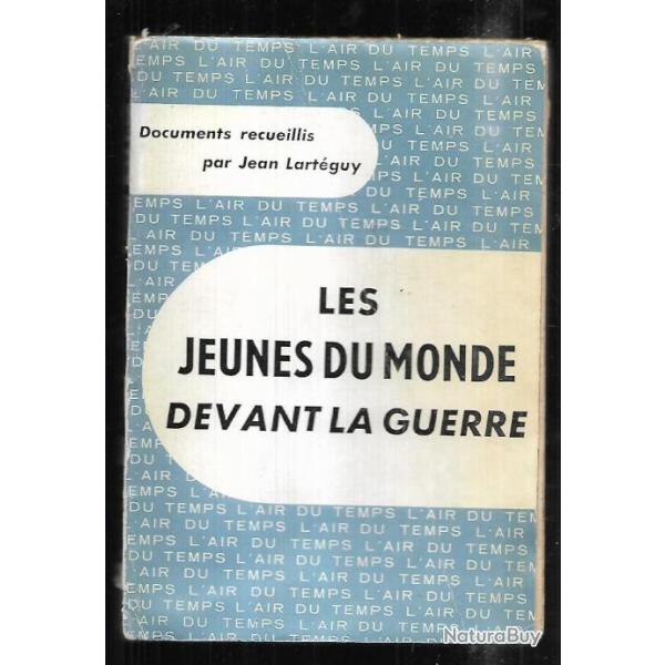 les jeunes du monde devant la guerre de jean lart�guy  collection  l'air du temps ,