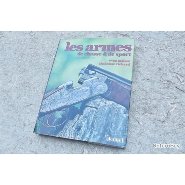 LES ARMES DE CHASSE ET DE SPORT - Y. CADIOUX ET A. RICHARD.