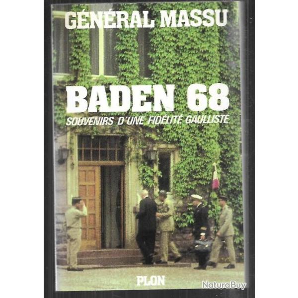 baden 68 souvenirs d'une fid�lit� gaulliste par le g�n�ral massu