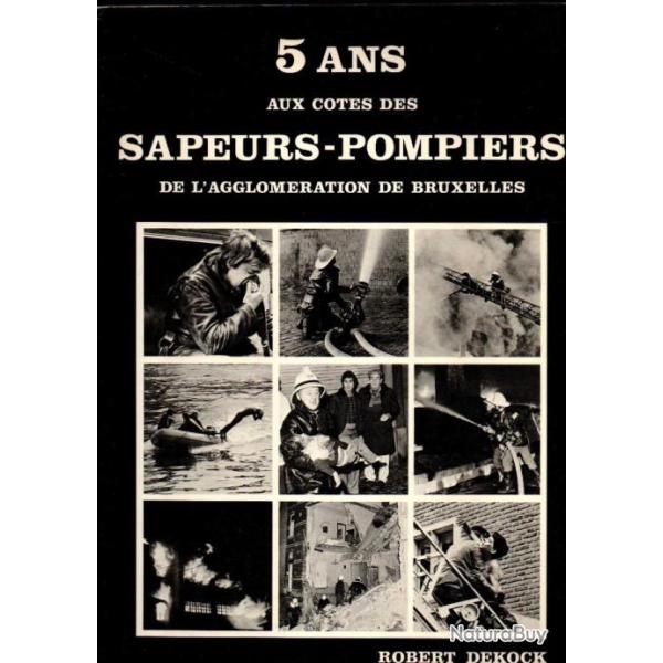 5 ans aux cot�s des sapeurs-pompiers de l'agglom�ration de Bruxelles
