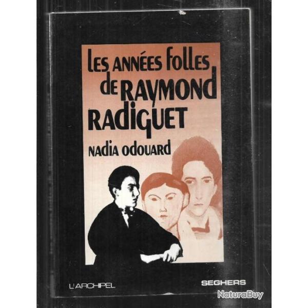 les ann�es folles de raymond radiguet de nadia odouard (le diable au corps)
