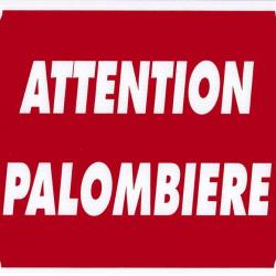 Panneau Attention Palombi&egrave;re