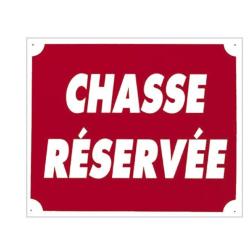 Panneau Chasse reserv&eacute;e