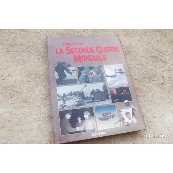 IMAGES DE LA SECONDE GUERRE MONDIALE - ROSS BURNS.