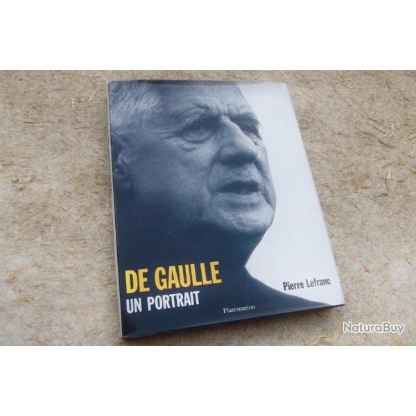 DE GAULLE, UN PORTRAIT - PIERRE LEFRANC.