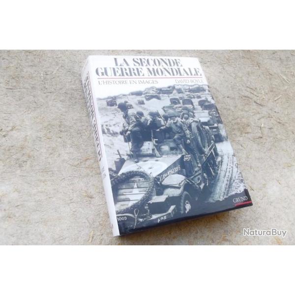 L'HISTOIRE EN IMAGES: LA SECONDE GUERRE MONDIALE - D. BOYLE.