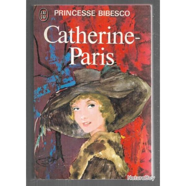 catherine paris de la princesse bibesco  j'ai lu