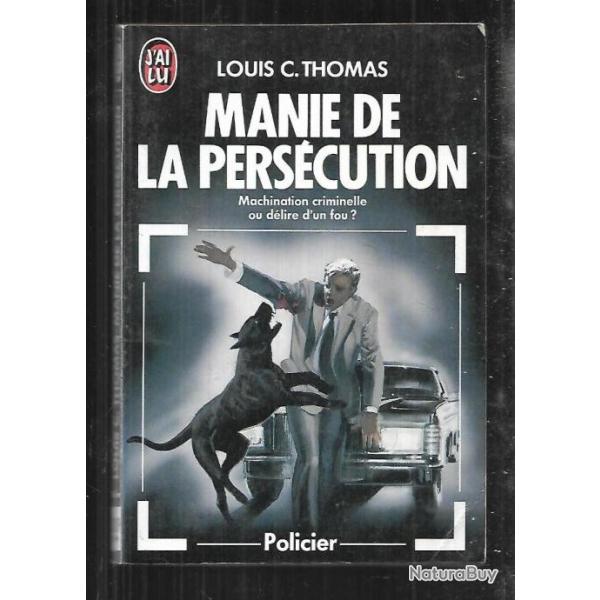 manie de la pers�cution de louis c.thomas  j'ai lu