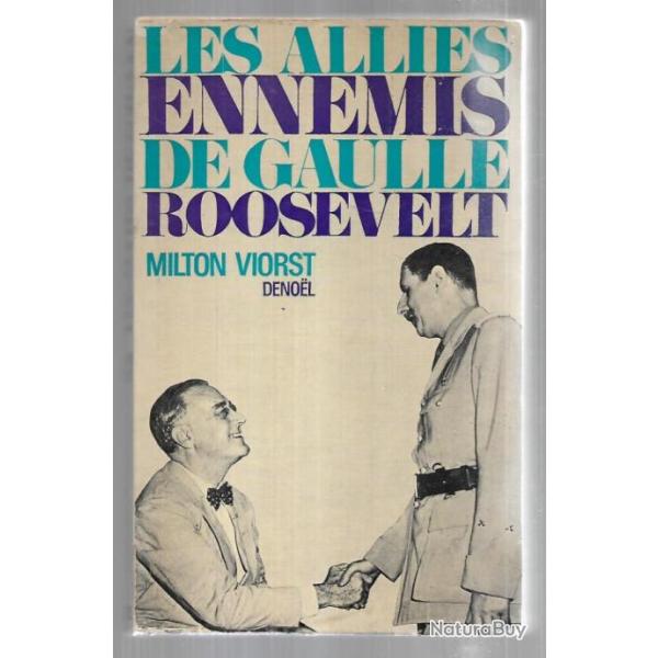 les alli�s ennemis de gaulle roosevelt de milton viorst