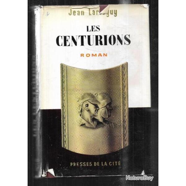 les centurions  par  jean Lart�guy Guerre d'indochine et  d'Alg�rie
