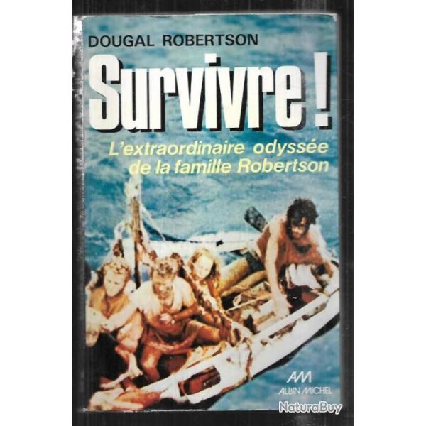 survivre , l'extraordinaire odyss�e de la famille robertson par dougal robertson
