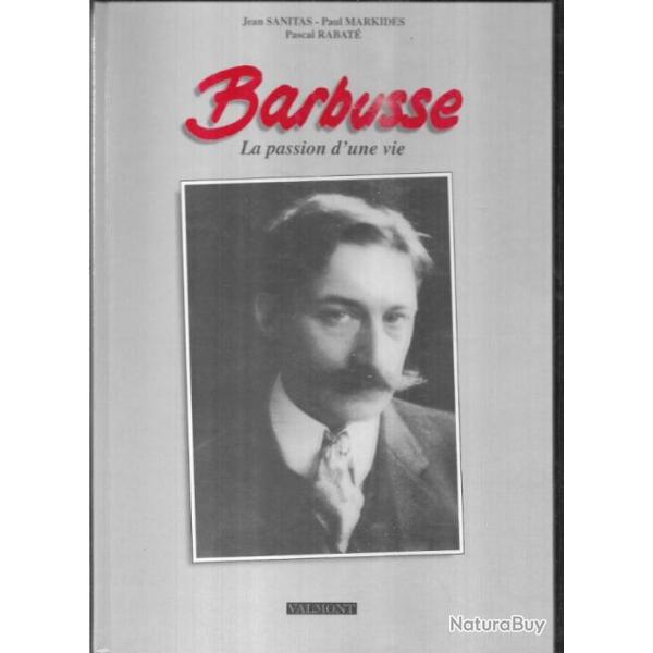 barbusse la passion d'une vie de jean sanitas,  paul markides et pascal rabat�